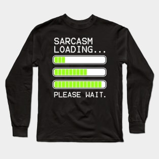 computer message sarcasm loading levels stacked (white) Long Sleeve T-Shirt